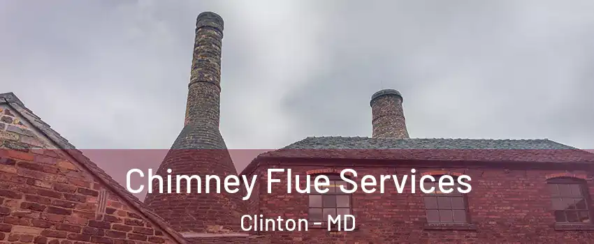  Chimney Flue Services Clinton - MD