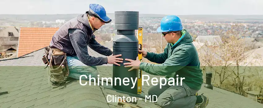  Chimney Repair Clinton - MD