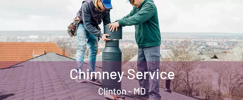  Chimney Service Clinton - MD
