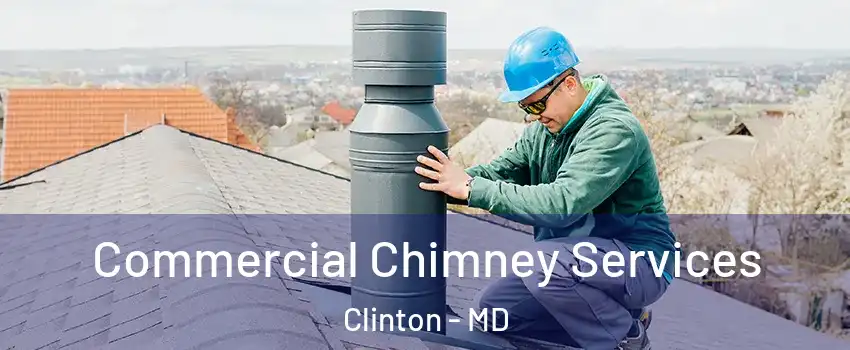  Commercial Chimney Services Clinton - MD
