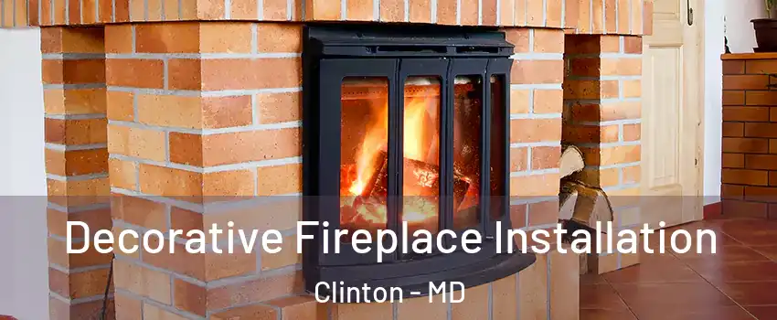  Decorative Fireplace Installation Clinton - MD