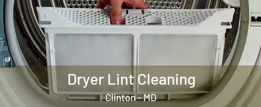  Dryer Lint Cleaning Clinton - MD