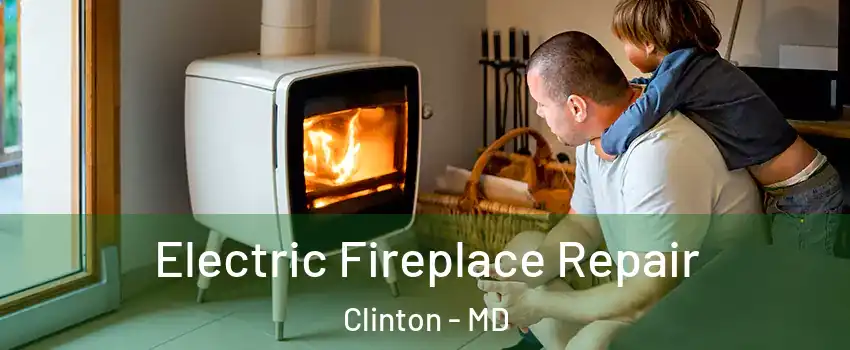  Electric Fireplace Repair Clinton - MD