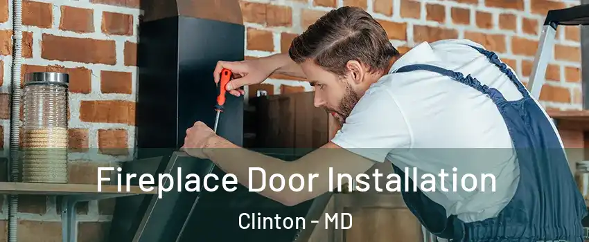  Fireplace Door Installation Clinton - MD