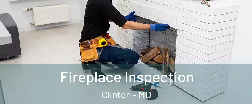  Fireplace Inspection Clinton - MD