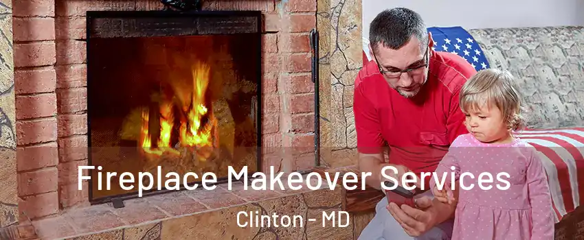  Fireplace Makeover Services Clinton - MD