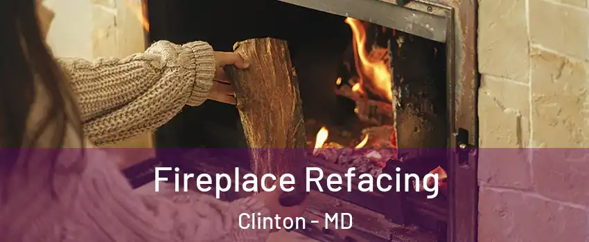  Fireplace Refacing Clinton - MD
