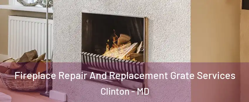  Fireplace Repair And Replacement Grate Services Clinton - MD