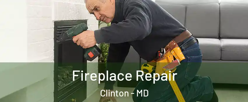  Fireplace Repair Clinton - MD