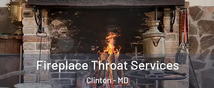  Fireplace Throat Services Clinton - MD
