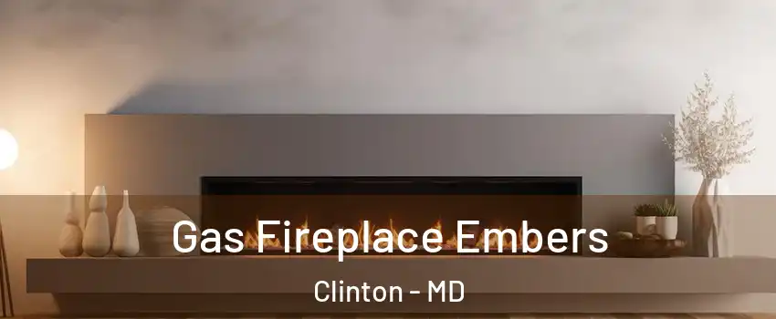 Gas Fireplace Embers Clinton - MD