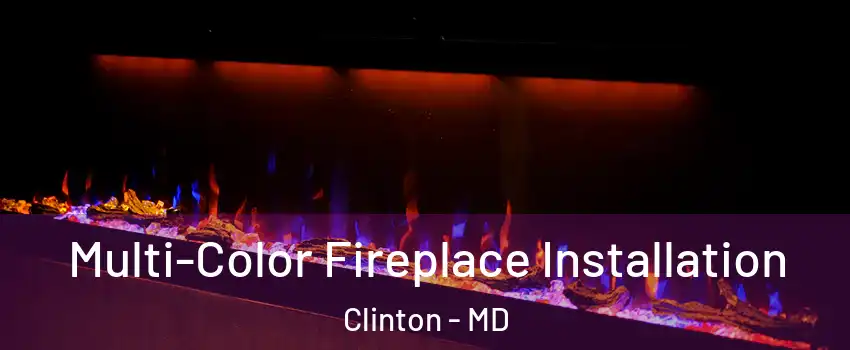  Multi-Color Fireplace Installation Clinton - MD