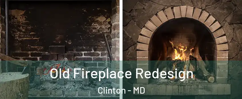  Old Fireplace Redesign Clinton - MD