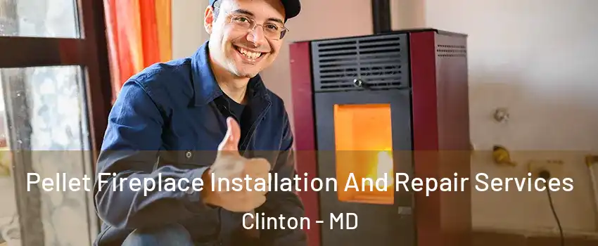  Pellet Fireplace Installation And Repair Services Clinton - MD