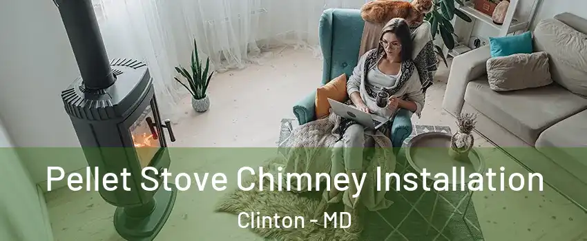  Pellet Stove Chimney Installation Clinton - MD