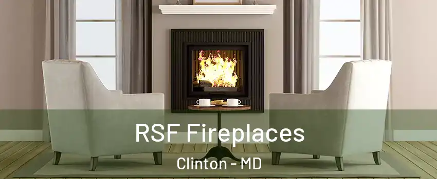  RSF Fireplaces Clinton - MD
