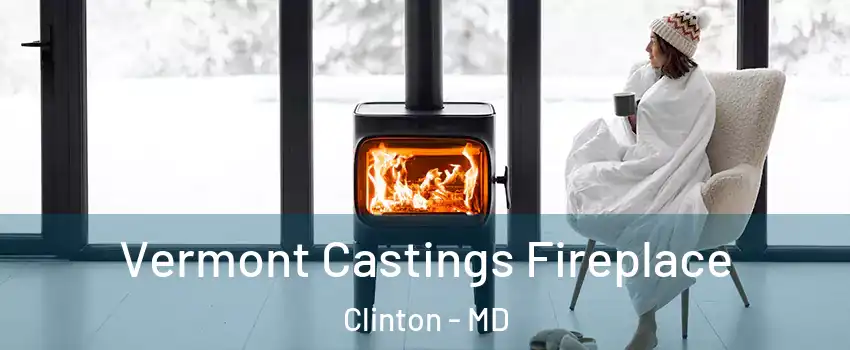 Vermont Castings Fireplace Clinton - MD