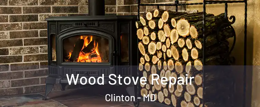  Wood Stove Repair Clinton - MD